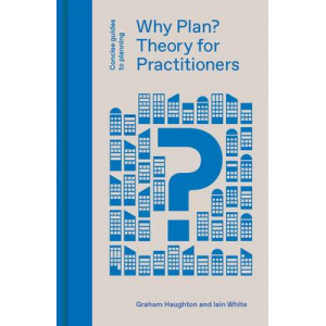Why Plan? Planning Theory for Practitioners