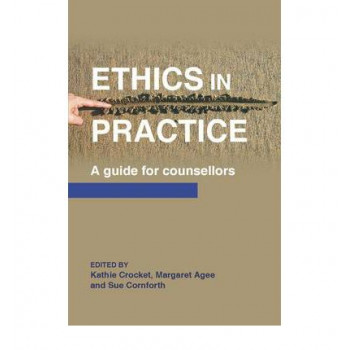 Ethics in Practice : Guide For Counsellers