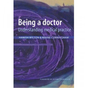 Being a Doctor : Understanding Medical Practice
