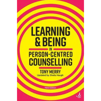 Learning and Being in Person-Centred Counselling 3E