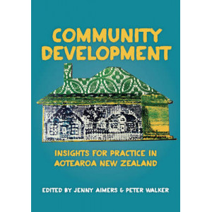 Community Development : Insights for Practice in Aotearoa New Zealand