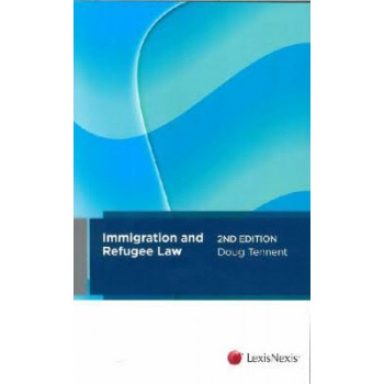Immigration and Refugee Law (3rd Edition, 2017)
