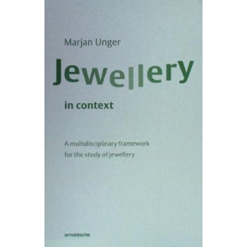 Jewellery in Context: A multidisciplinary framework for the study of jewellery